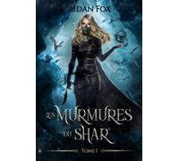 Les Murmures du Shar: Tome 1