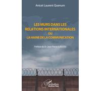 Les murs dans les relations internationales ou la haine de la communication