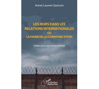 Les murs dans les relations internationales ou la haine de la communication - Anicet Laurent Quenum - L'harmattan - broché - Essai