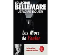 Les Murs de l'enfer Pierre Bellemare (Auteur), Jérôme Equer (Auteur)