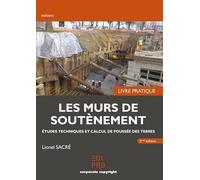 Les murs de soutènement - Livre pratique: Études techniques et calcul de poussée des terres