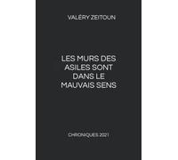 Les murs des asiles sont dans le mauvais sens: Chroniques 2021
