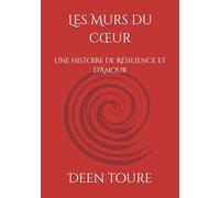 Les Murs du cœur: Une histoire de Résilience et d’Amour