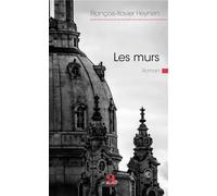 Les murs - Francois-Xavier Heynen - Academia Eds - broché - Roman