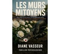 Les Murs Mitoyens: Elle veillait sur un secret. Ils ont emménagé dessus. Un thriller psychologique inspiré de faits réels.