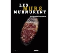 Les murs murmurent. Graffitis gallo-romains