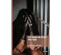 Les murs ne m'ont pas tuée: Entre rébellion et paranormal