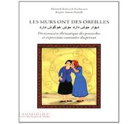 Les Murs Ont Des Oreilles - Dictionnaire Thématique Des Proverbes Et Expressions Courantes Du Persan
