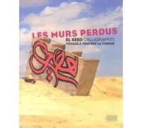 Les Murs Perdus - Calligraffiti, Voyage À Travers La Tunisie