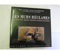 Les Murs Réclames. 150 Ans De Murs Peints Publicitaires