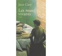 Les murs vivants Jean Cavé (Auteur)