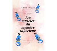 Les muscles du membre supérieur: Les muscles - Tome 3