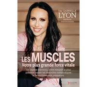 Les muscles votre plus grande force vitale: Un organe méconnu, votre rempart le plus puissant contre les désordres métaboliques et le vieillissement prématuré