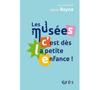 Les musées, c'est dès la petite enfance !