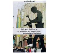 Les Musees D'art Americains: Une Industrie Culturelle