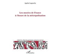 Les musées de France à l'heure de la métropolisation – L'Harmattan