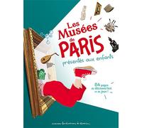 Les musées de Paris présentés aux enfants - 84 pages de découvertes et de jeux ! - S. BIORET - H. BIORE - Bonhomme De Chemin - relié - Document jeunesse
