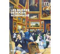Les musées de Rouen Normandie NE - Collectif - Beaux Arts Editions - broché - Catalogue d'exposition