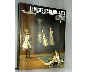 Les musées du monde. boston : le musée des beaux a