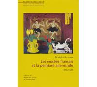 Les Musées Français Et La Peinture Allemande 1871-1981
