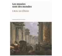 Les Musées Sont Des Mondes - J.M.G. Le Clézio, Exposition Au Musée Du Louvre Du 5 Novembre 2011 Au 6 Février 2012