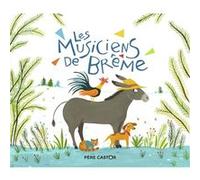 Les Musiciens de Brême Amélie Dufour (Auteur), Amélie Dufour (Illustration), Kochka (Auteur)