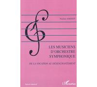 Les musiciens d'orchestre symphonique – De la vocation au désenchantement