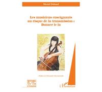 Les musiciens enseignants au risque de la transmission : Donner le la - Muriel Deltand - L'harmattan - broché - Essai
