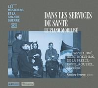 Les Musiciens et la Grande Guerre Vol.23 : dans Les Services de Santé-Le Piano Mobilisé
