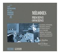 Les Musiciens Et La Grande Guerre Vol. 4 : Mélodies - Prescience - Conscience