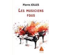 Les Musiciens Fous - Pierre Jollès - Anfortas Eds - broché - Roman
