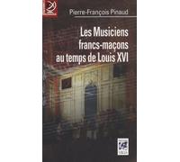 Les musiciens francs-maçons au temps de Louis XVI
