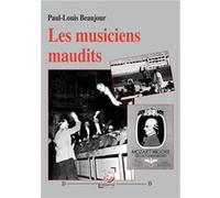 Les musiciens maudits Paul-Louis Beaujour (Auteur)