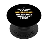 Les Musiciens sont la Seule Chose Que J'aime. Recording Artist Musican PopSockets PopGrip Adhésif