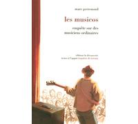 Les musicos: Enquête sur des musiciens ordinaires