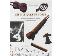Les musiques de Corse : Chants, instruments et danses Tradition vivante