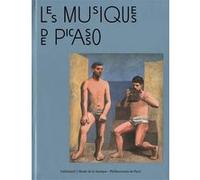 Les musiques de Picasso Pablo Picasso (Auteur), Collectif (Auteur), Cécile Godefroy (Editeur du volume)