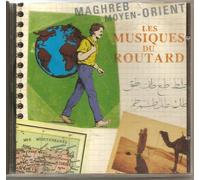 Les Musiques Du Routard (Maghreb - Moyen-Orient)