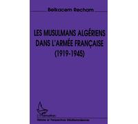 Les musulmans algériens dans l'armée française (1919-1945) - Belkacem Recham - L'harmattan - broché - Livre