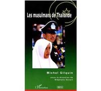 Les musulmans de thaïlande Michel Gilquin (Auteur), Stéphane Dovert (Auteur)