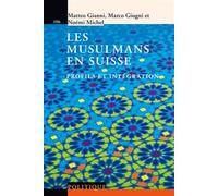 Les musulmans en Suisse Profils et intégration. - Matteo Gianni - Presses Polytechniques Romandes - broché - Etude