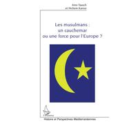 Les musulmans : un cauchemar ou une force pour l'Europe ? – L'Harmattan