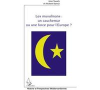 Les musulmans : un cauchemar ou une force pour l'Europe ? – L'Harmattan