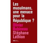 Les Musulmans, Une Menace Pour La République ?