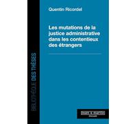 Les Mutations De La Justice Administrative Dans Les Contentieux Des Étrangers