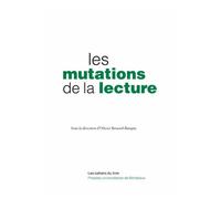 Les mutations de la lecture - Olivier Bessard-Banquy - Presses Universitaires Bordeaux - broché - Essai