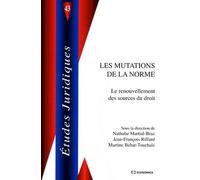 Les Mutations De La Norme - Renouvellement Des Sources Du Droit