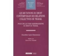 Les Mutations du droit contemporain des relations collectives de travail. Pour une lecture habermass