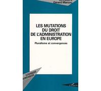 Les mutations du droit de l'administration en Europe Pluralisme et convergences - Gérard Marcou - L'harmattan - broché - Livre