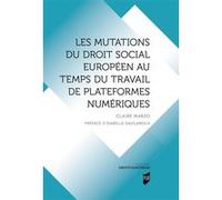 Les mutations du droit social européen au temps du travail de plateformes numériques Claire Marzo (Auteur)